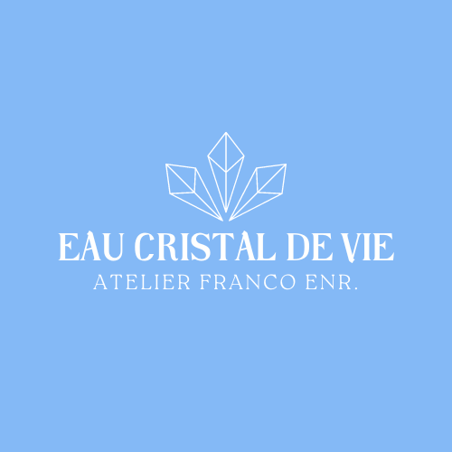 Eau cristal de vie - Atelier Franco Enr.